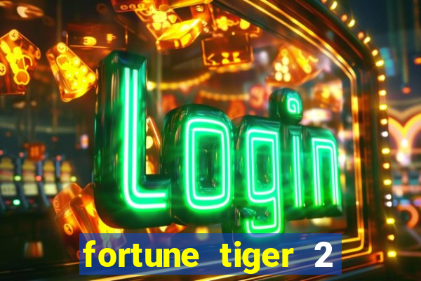 fortune tiger 2 revenge download